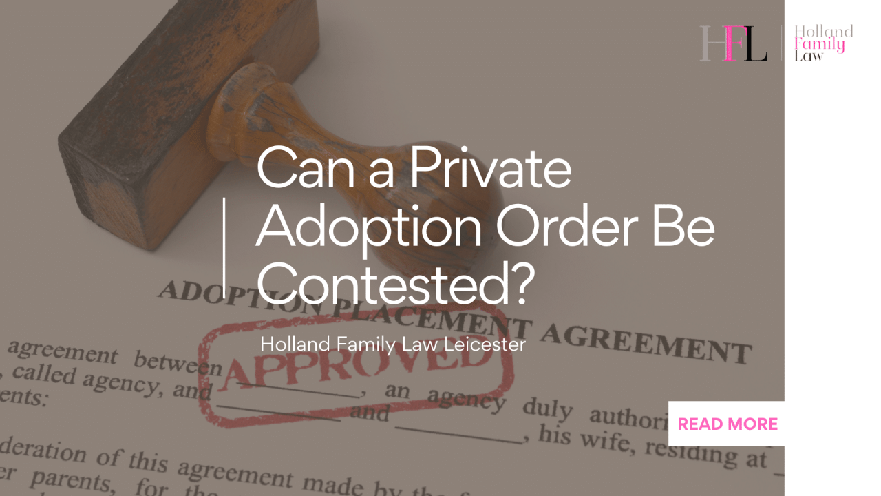 Can a Private Adoption Order Be Contested? | Legal Insights Can a Private Adoption Order Be Contested? | Legal Insights