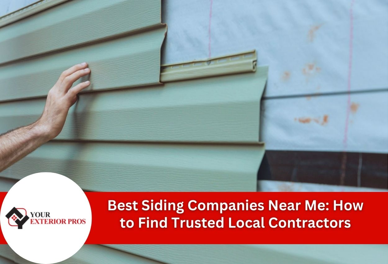 Best Siding Companies Near Me: How to Find Local Pros